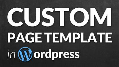 How To Create A Custom WordPress Page Template