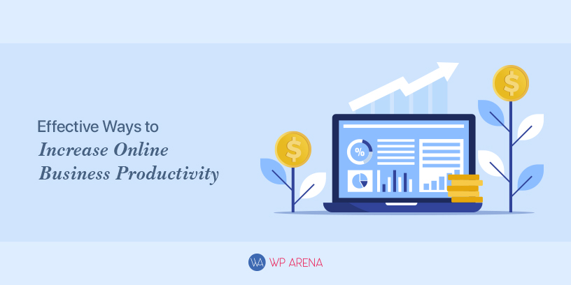 Effective Ways to Increase Online Business Productivity