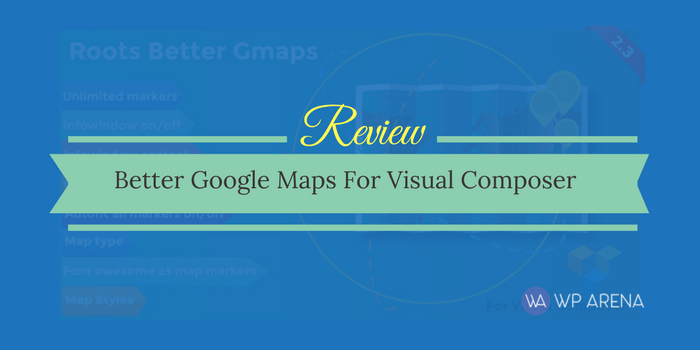 Better Google Maps For Visual Composer Review
