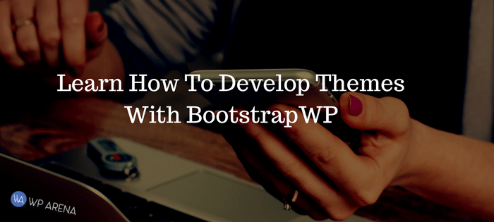 BootstrapWP:  Learn How To Develop A WordPress Theme