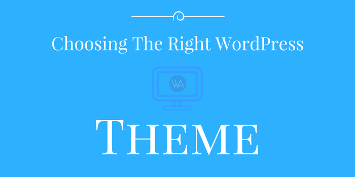 Choosing The Right WordPress Theme