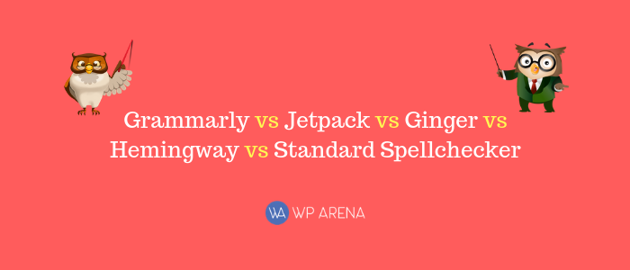 Grammarly vs Jetpack vs Ginger vs Hemingway vs Standard Spellchecker for WordPress