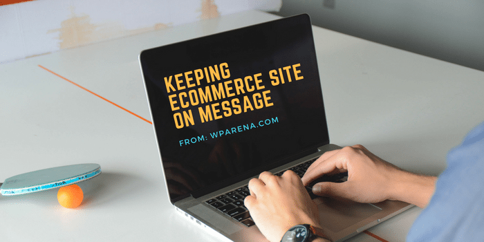 Keeping eCommerce Site on Message